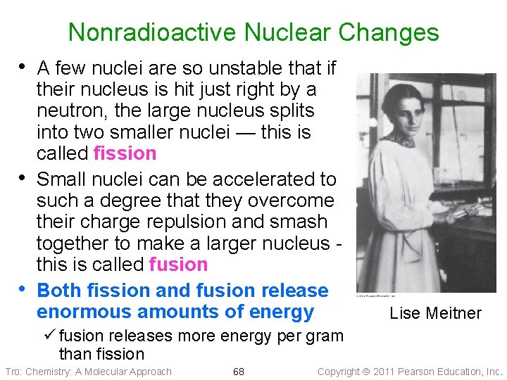 Nonradioactive Nuclear Changes • A few nuclei are so unstable that if • •