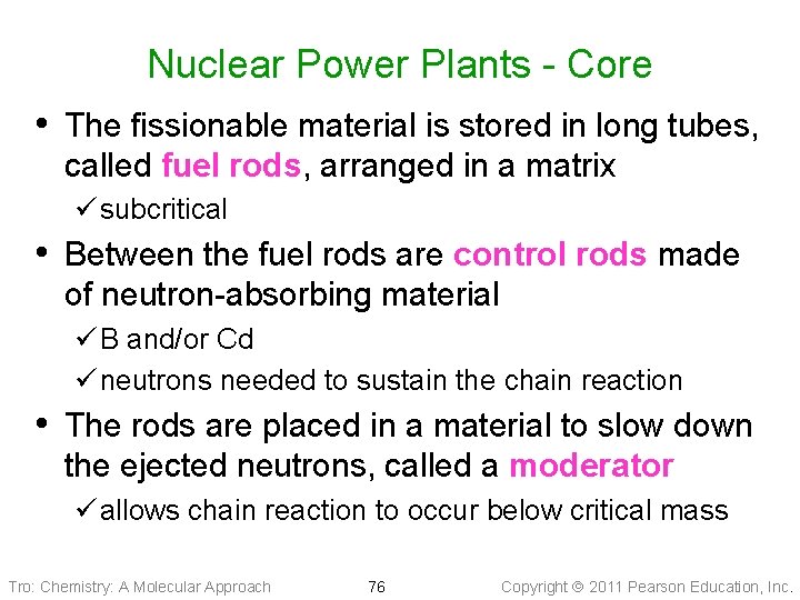 Nuclear Power Plants - Core • The fissionable material is stored in long tubes,