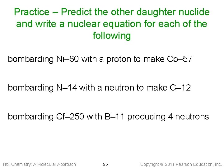 Practice – Predict the other daughter nuclide and write a nuclear equation for each
