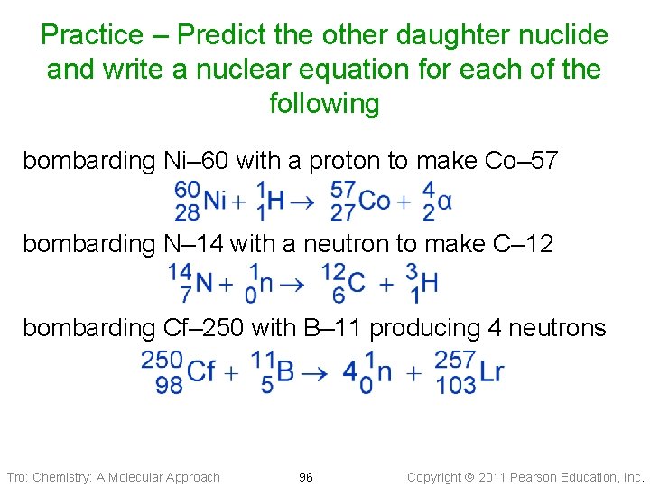 Practice – Predict the other daughter nuclide and write a nuclear equation for each