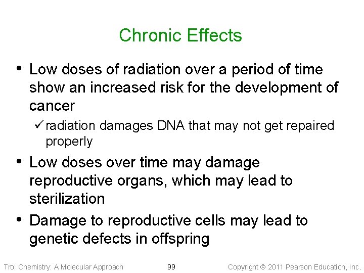Chronic Effects • Low doses of radiation over a period of time show an