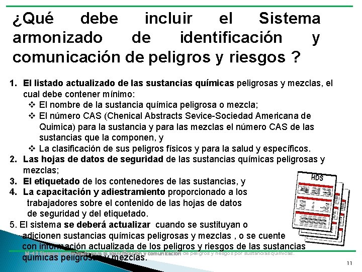 ¿Qué debe incluir el Sistema armonizado de identificación y comunicación de peligros y riesgos ¿Qué debe incluir el Sistema armonizado de identificación y comunicación de peligros y riesgos