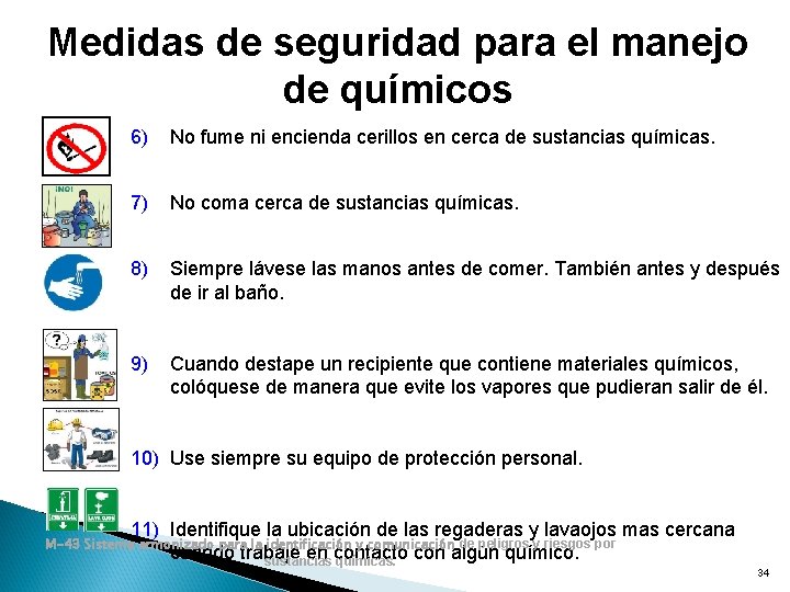Medidas de seguridad para el manejo de químicos 6) No fume ni encienda cerillos Medidas de seguridad para el manejo de químicos 6) No fume ni encienda cerillos