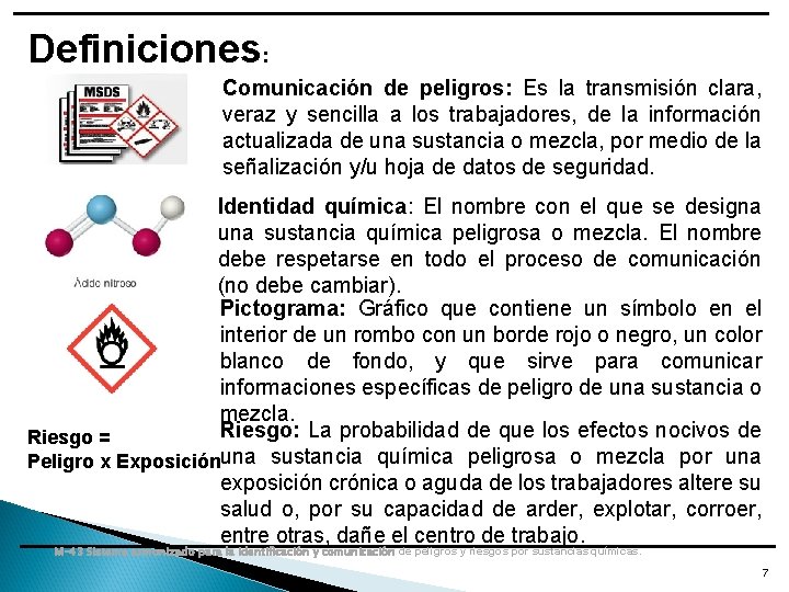Definiciones: Comunicación de peligros: Es la transmisión clara, veraz y sencilla a los trabajadores, Definiciones: Comunicación de peligros: Es la transmisión clara, veraz y sencilla a los trabajadores,