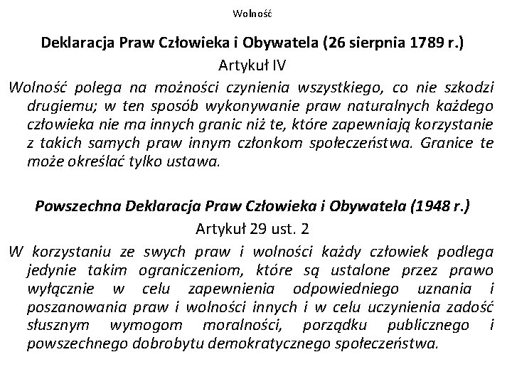 Wolność Deklaracja Praw Człowieka i Obywatela (26 sierpnia 1789 r. ) Artykuł IV Wolność