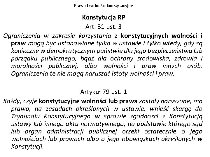 Prawa i wolności konstytucyjne Konstytucja RP Art. 31 ust. 3 Ograniczenia w zakresie korzystania