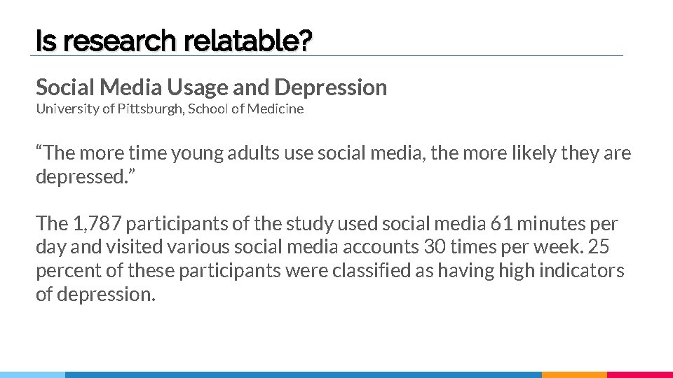 Is research relatable? Social Media Usage and Depression University of Pittsburgh, School of Medicine Is research relatable? Social Media Usage and Depression University of Pittsburgh, School of Medicine