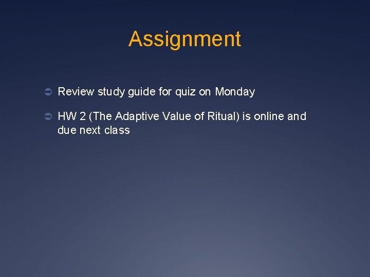 Assignment Ü Review study guide for quiz on Monday Ü HW 2 (The Adaptive