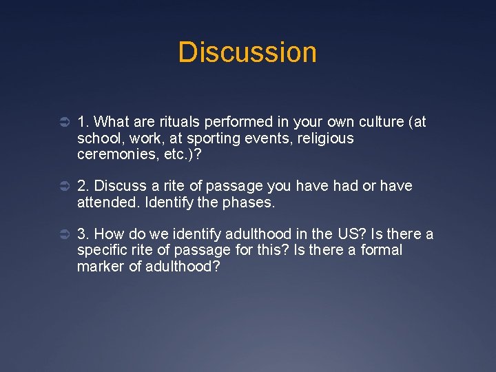 Discussion Ü 1. What are rituals performed in your own culture (at school, work,