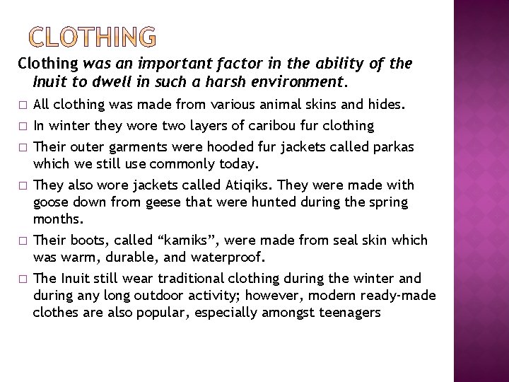 Clothing was an important factor in the ability of the Inuit to dwell in