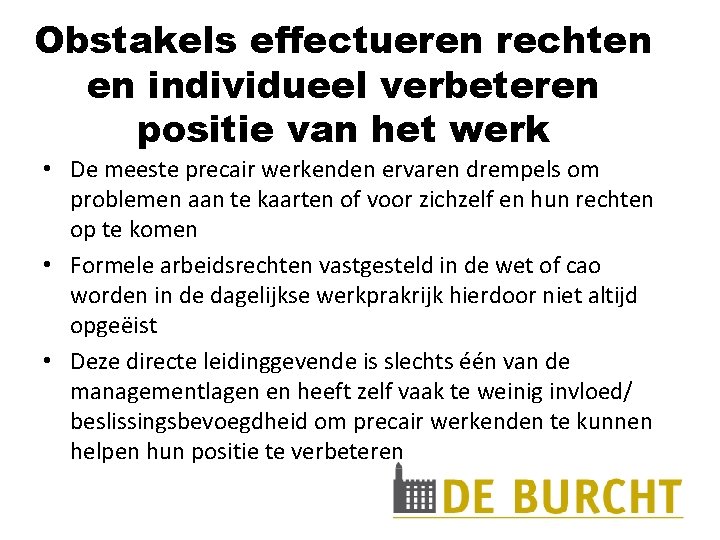 Obstakels effectueren rechten en individueel verbeteren positie van het werk • De meeste precair