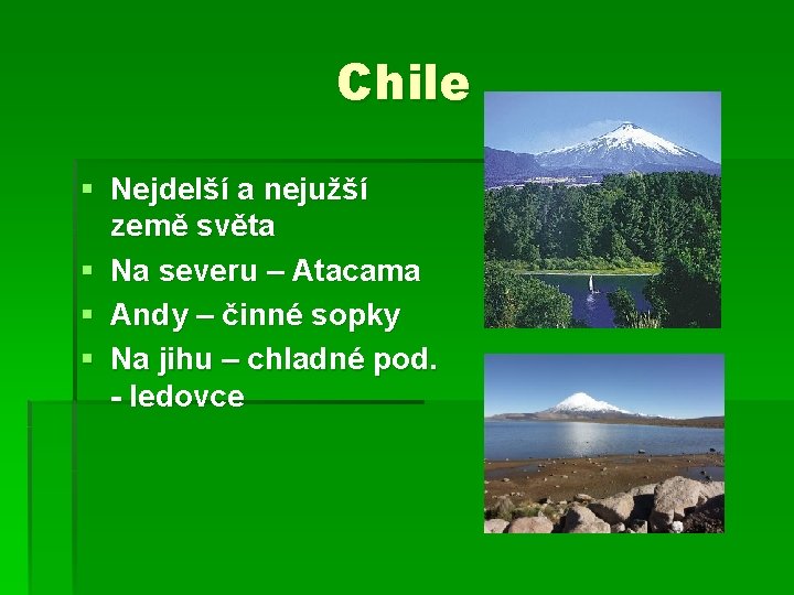 Chile § Nejdelší a nejužší země světa § Na severu – Atacama § Andy