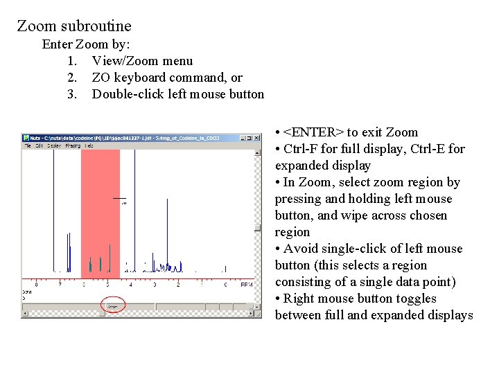 Zoom subroutine Enter Zoom by: 1. View/Zoom menu 2. ZO keyboard command, or 3.