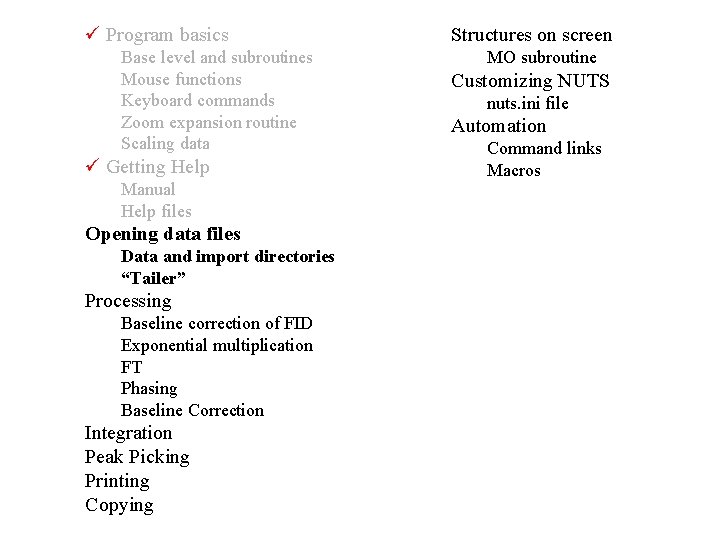  Program basics Base level and subroutines Mouse functions Keyboard commands Zoom expansion routine