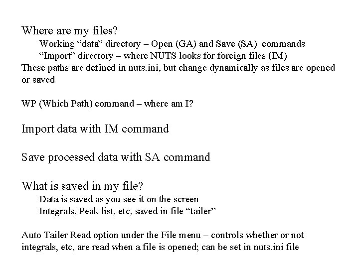 Where are my files? Working “data” directory – Open (GA) and Save (SA) commands