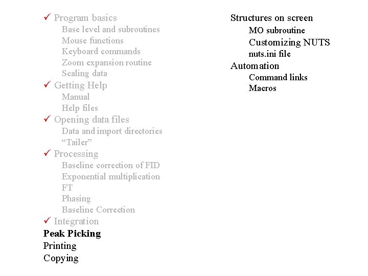  Program basics Base level and subroutines Mouse functions Keyboard commands Zoom expansion routine