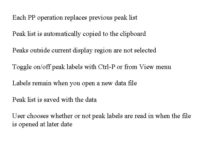 Each PP operation replaces previous peak list Peak list is automatically copied to the