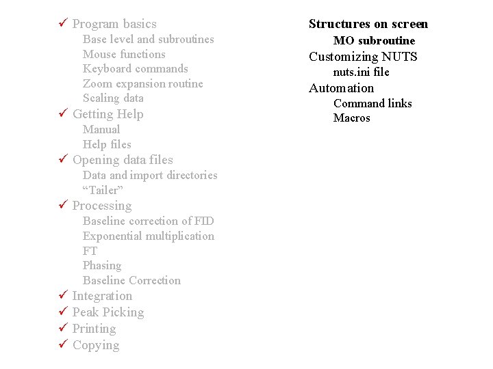  Program basics Base level and subroutines Mouse functions Keyboard commands Zoom expansion routine