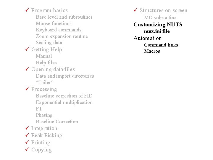  Program basics Base level and subroutines Mouse functions Keyboard commands Zoom expansion routine