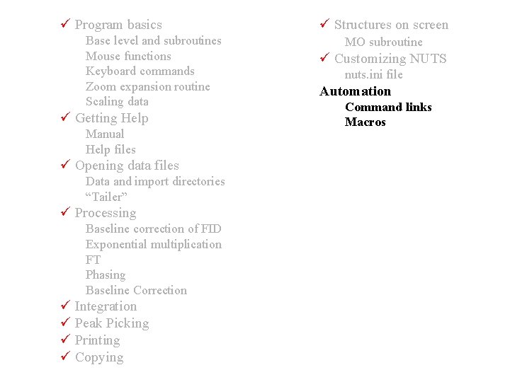  Program basics Base level and subroutines Mouse functions Keyboard commands Zoom expansion routine