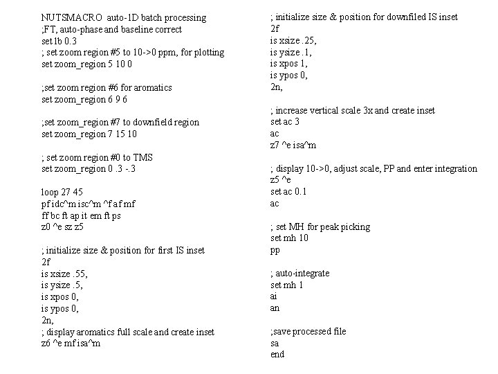 NUTSMACRO auto-1 D batch processing ; FT, auto-phase and baseline correct set lb 0.