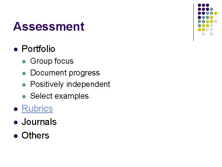 Assessment l Portfolio l l l l Group focus Document progress Positively independent Select Assessment l Portfolio l l l l Group focus Document progress Positively independent Select