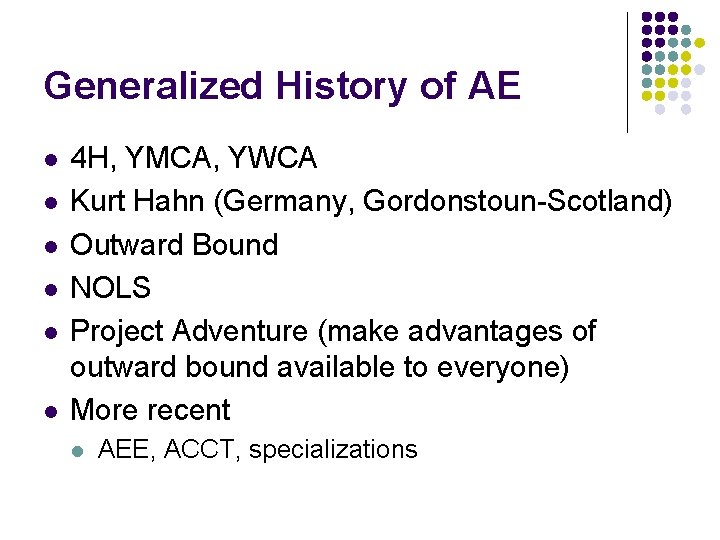 Generalized History of AE l l l 4 H, YMCA, YWCA Kurt Hahn (Germany,