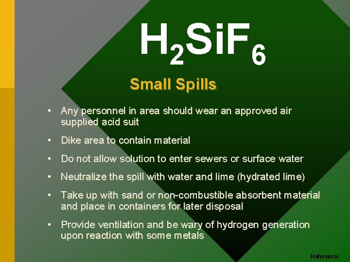 H 2 Si. F 6 Small Spills • Any personnel in area should wear