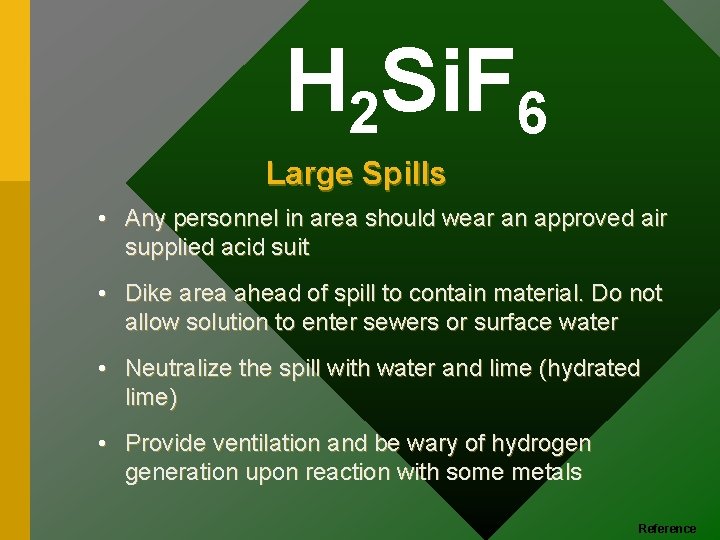H 2 Si. F 6 Large Spills • Any personnel in area should wear