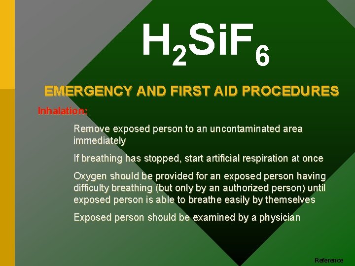 H 2 Si. F 6 EMERGENCY AND FIRST AID PROCEDURES Inhalation: Remove exposed person