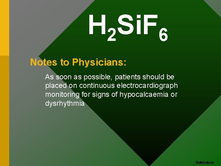H 2 Si. F 6 Notes to Physicians: As soon as possible, patients should