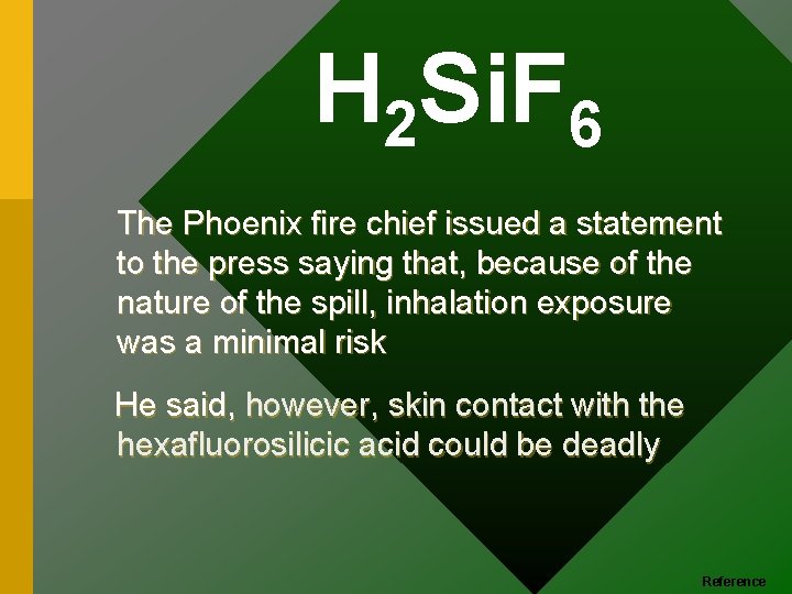 H 2 Si. F 6 The Phoenix fire chief issued a statement to the