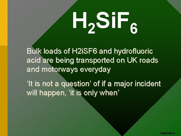 H 2 Si. F 6 Bulk loads of H 2 i. SF 6 and