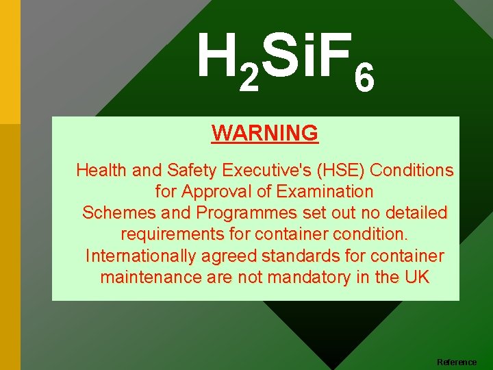 H 2 Si. F 6 WARNING Health and Safety Executive's (HSE) Conditions for Approval