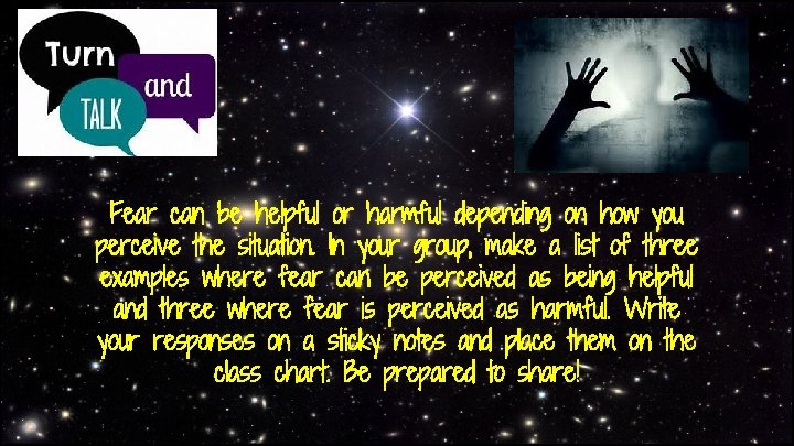 Fear can be helpful or harmful depending on how you perceive the situation. In