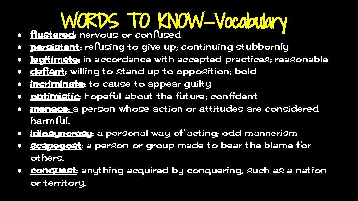 WORDS TO KNOW—Vocabulary flustered: nervous or confused persistent: refusing to give up; continuing stubbornly
