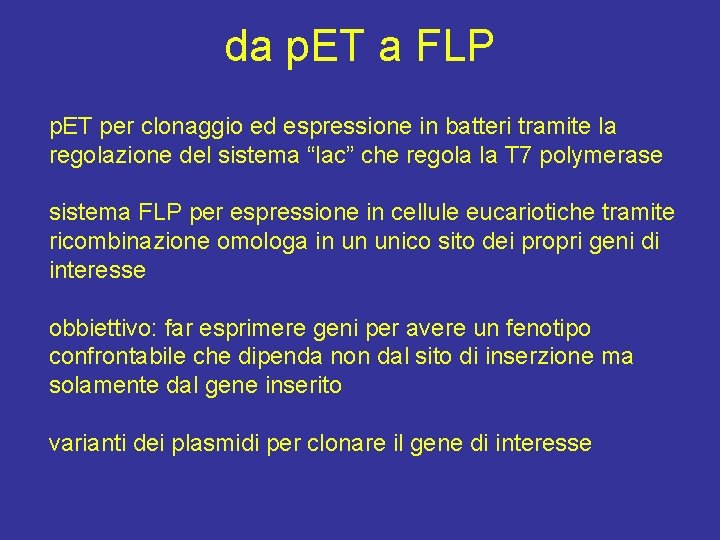 da p. ET a FLP p. ET per clonaggio ed espressione in batteri tramite da p. ET a FLP p. ET per clonaggio ed espressione in batteri tramite