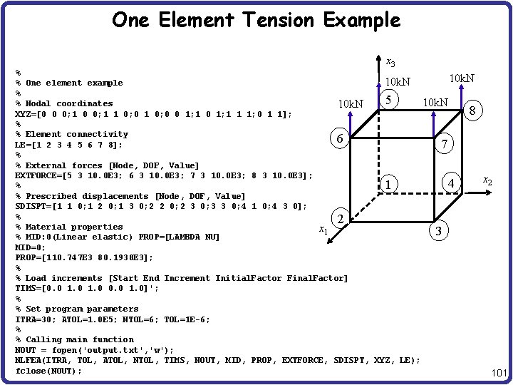 One Element Tension Example x 3 % 10 k. N % One element example