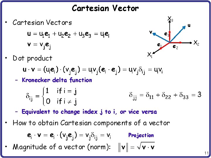 Cartesian Vector X 3 • Cartesian Vectors v e 3 e 1 • Dot