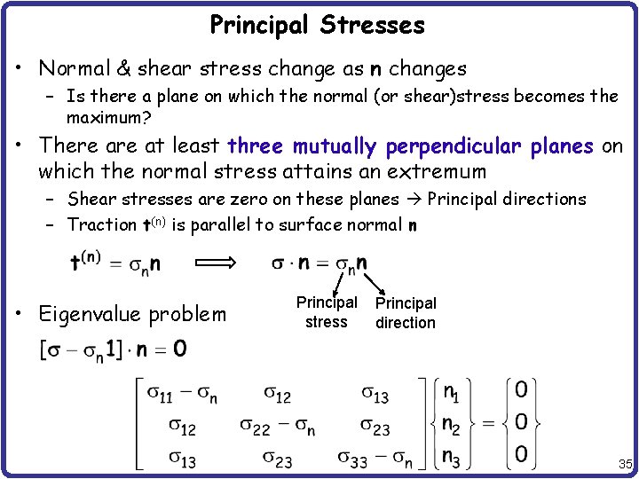 Principal Stresses • Normal & shear stress change as n changes – Is there