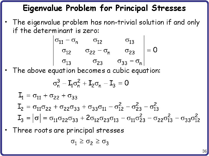Eigenvalue Problem for Principal Stresses • The eigenvalue problem has non-trivial solution if and