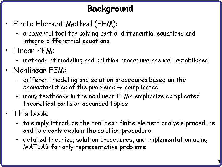 Background • Finite Element Method (FEM): – a powerful tool for solving partial differential