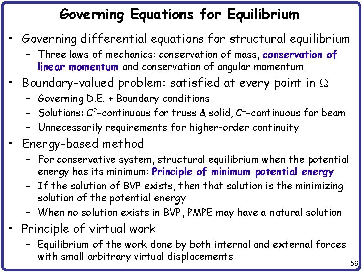Governing Equations for Equilibrium • Governing differential equations for structural equilibrium – Three laws