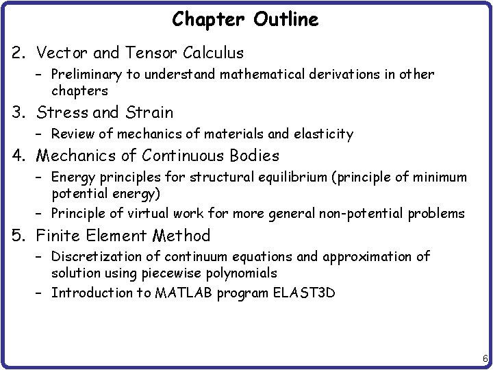Chapter Outline 2. Vector and Tensor Calculus – Preliminary to understand mathematical derivations in