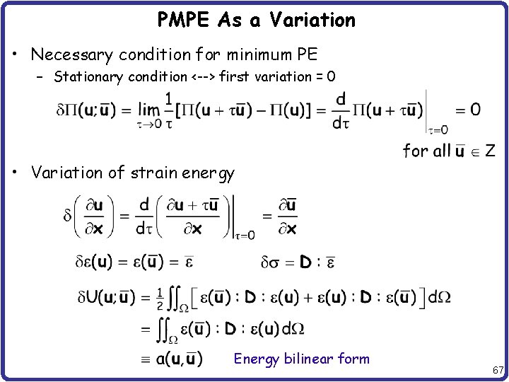 PMPE As a Variation • Necessary condition for minimum PE – Stationary condition <-->