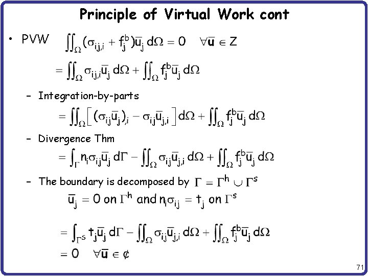 Principle of Virtual Work cont • PVW – Integration-by-parts – Divergence Thm – The