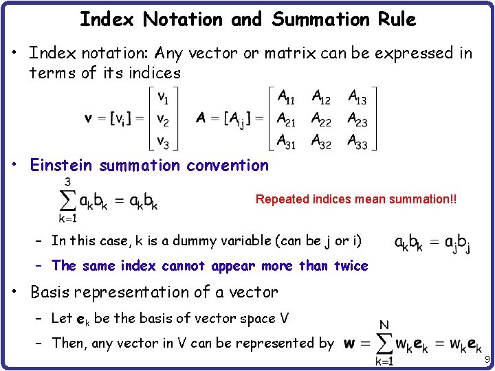Index Notation and Summation Rule • Index notation: Any vector or matrix can be