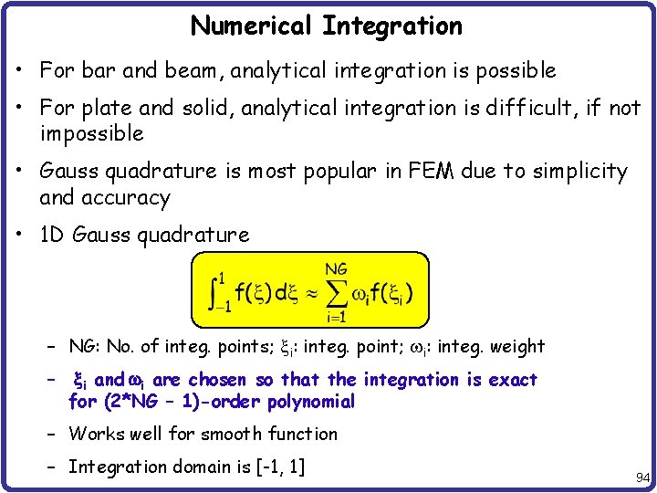 Numerical Integration • For bar and beam, analytical integration is possible • For plate