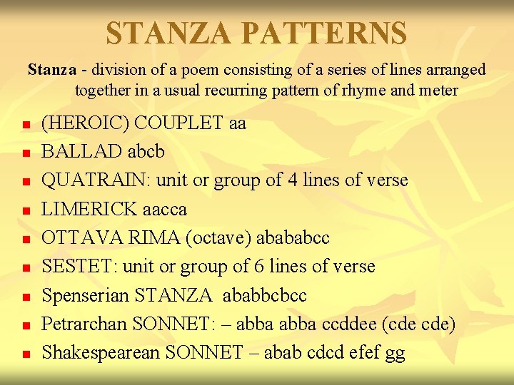 STANZA PATTERNS Stanza - division of a poem consisting of a series of lines