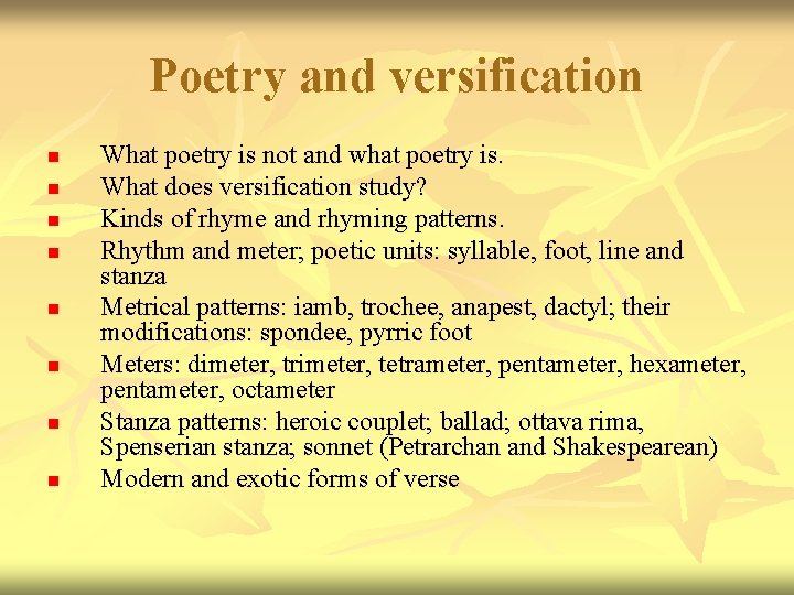 Poetry and versification n n n n What poetry is not and what poetry